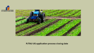 PJTAU UG application process closing date