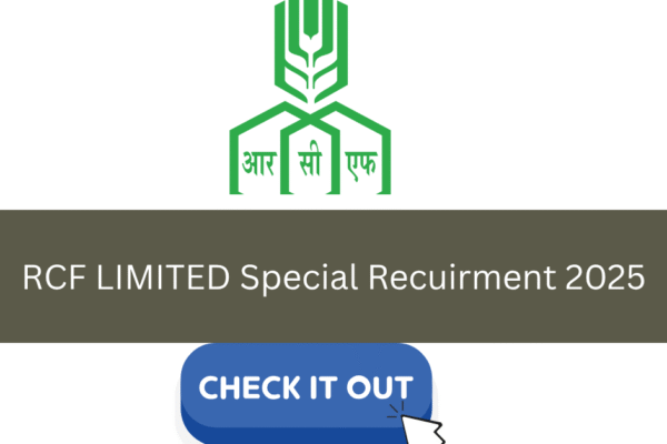 RCF Limited Special Recruitment 2025 – 74 Vacancies for SC/ST/OBC Candidates, Apply by 25 July 2025