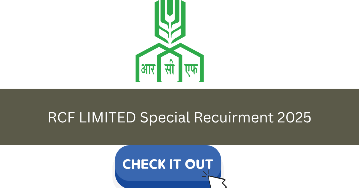 RCF Limited Special Recruitment 2025 – 74 Vacancies for SC/ST/OBC Candidates, Apply by 25 July 2025