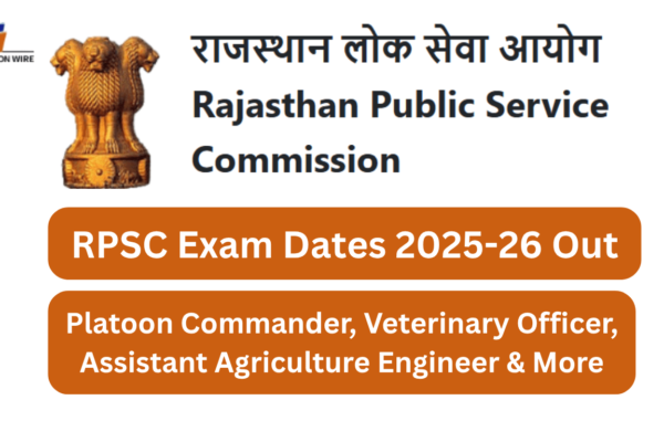 RPSC Exam Dates 2025 Released: Platoon Commander, Veterinary Officer, Assistant Agriculture Engineer & More RPSC Exam Dates 2025-26 Out Platoon Commander, Veterinary Officer, Assistant Agriculture Engineer & More