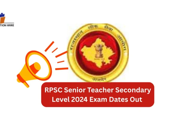 RPSC Senior Teacher Secondary Level 2024 Exam Dates Out RPSC Senior Teacher Secondary Level 2024 Exam Dates Out
