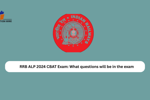 RRB ALP 2024 CBAT Exam: What questions will be in the exam RRB ALP 2024 CBAT Exam: What questions will be in the exam