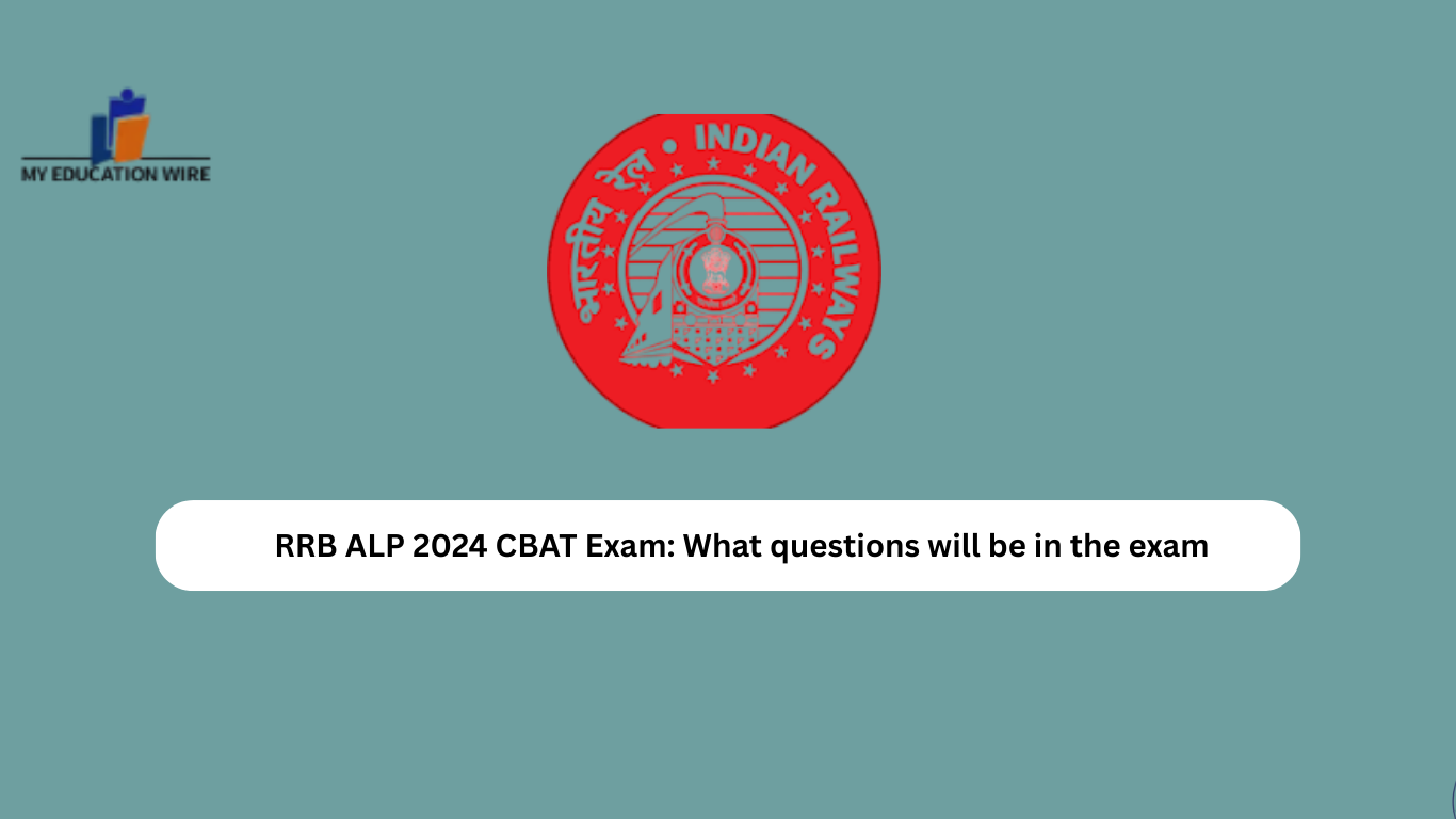 RRB ALP 2024 CBAT Exam: What questions will be in the exam
