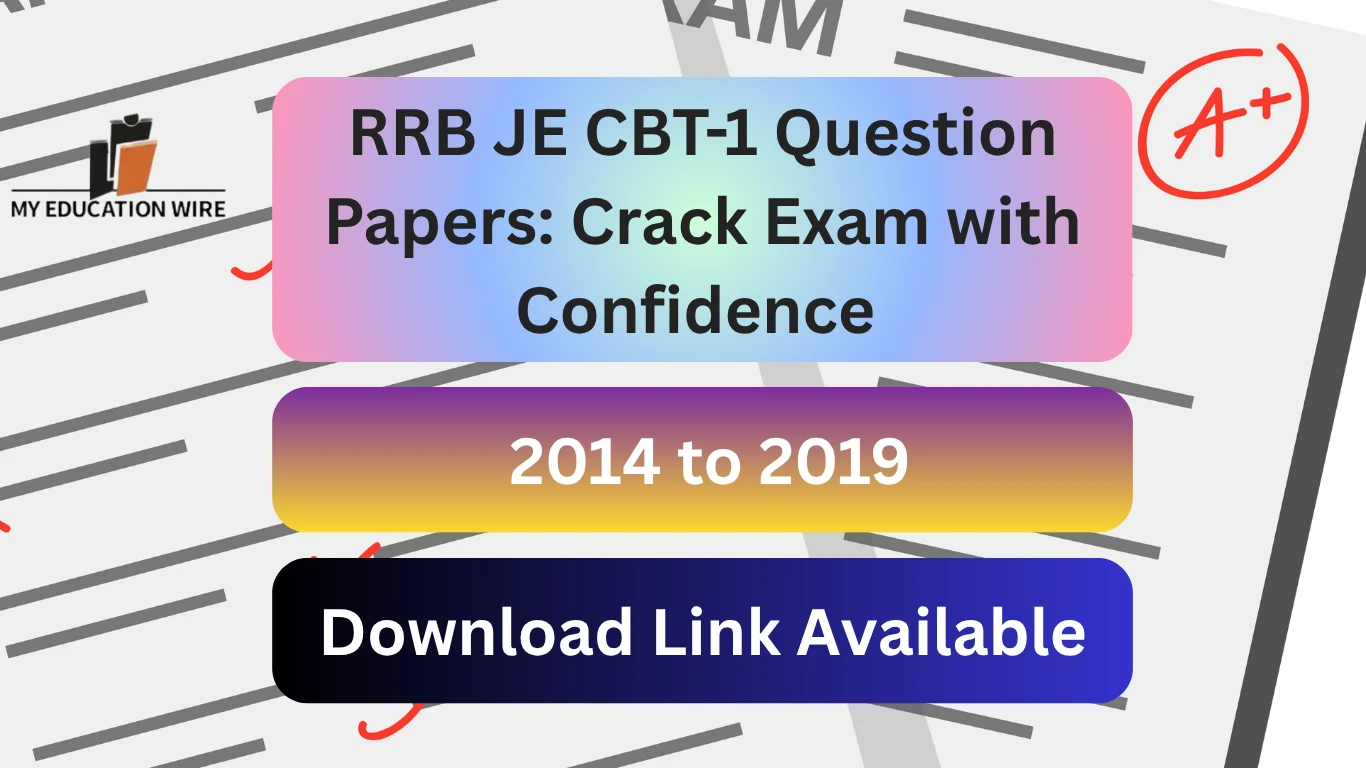 RRB JE CBT-1 Question Papers Crack Exam with Confidence Download Link Available