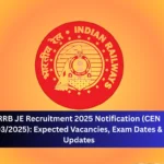 RRB JE Recruitment 2025 Notification (CEN 032025) Expected Vacancies, Exam Dates & Updates