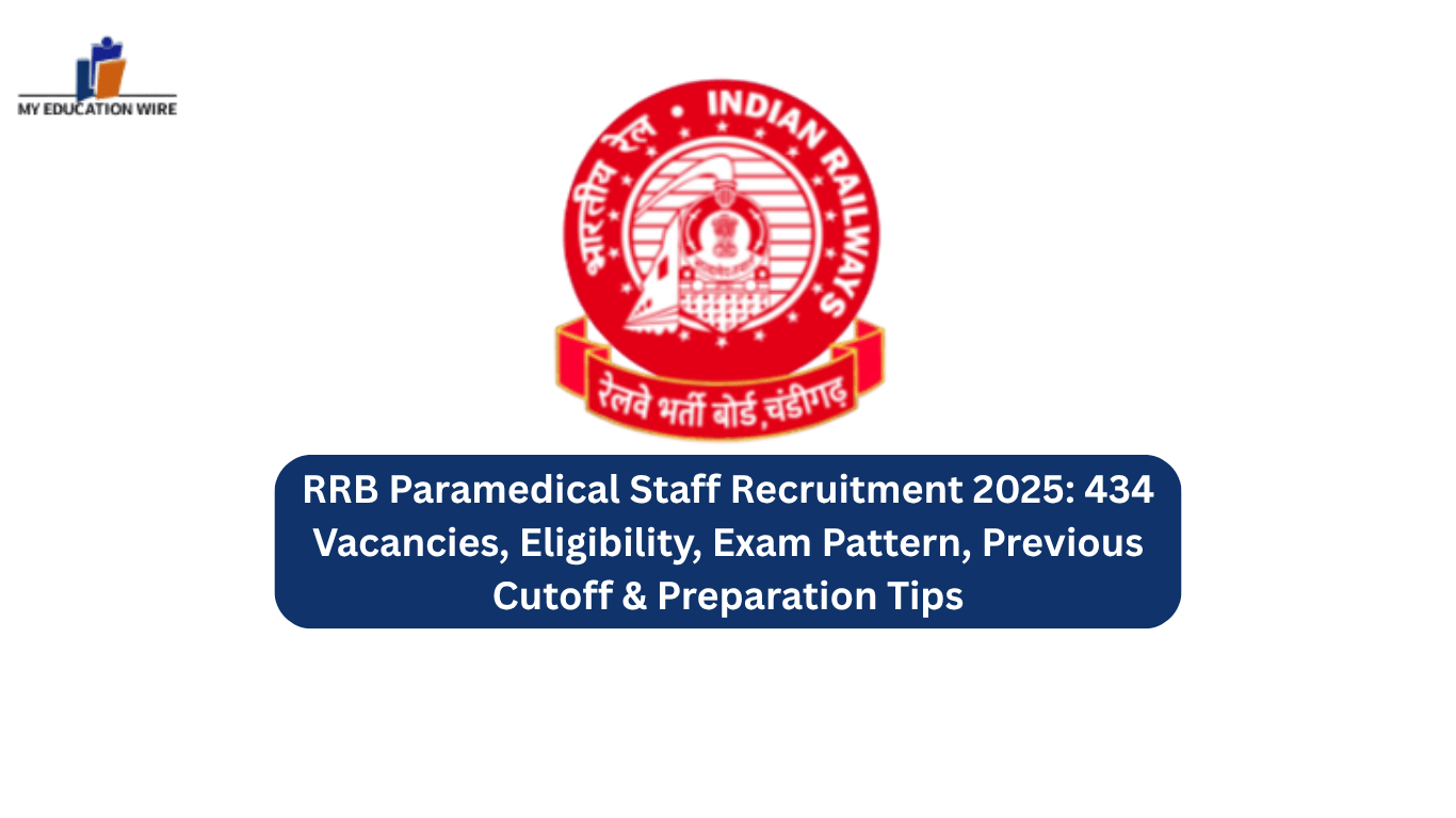 RRB Paramedical Staff Recruitment 2025 434 Vacancies, Eligibility, Exam Pattern, Previous Cutoff & Preparation Tips