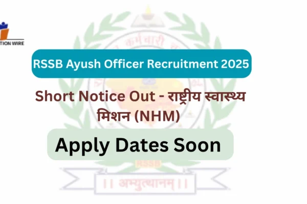 RSSB Ayush Officer Recruitment 2025: 1535 पदों पर भर्ती RSSB Ayush Officer Recruitment 2025 Short Notice Out