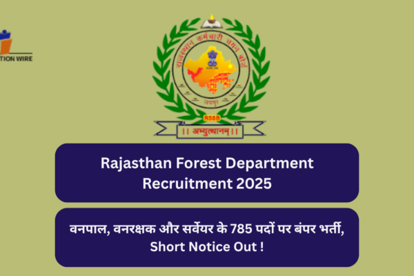 Rajasthan Forest Department Recruitment 2025 Short Notice Out: वनपाल, वनरक्षक और सर्वेयर के 785 पदों पर बंपर भर्ती Rajasthan Forest Department Recruitment 2025 short notice out