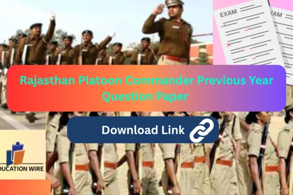 Rajasthan Platoon Commander Previous Year Question Papers Rajasthan Platoon Commander Previous Year Question Paper (RPSC, RSSB)