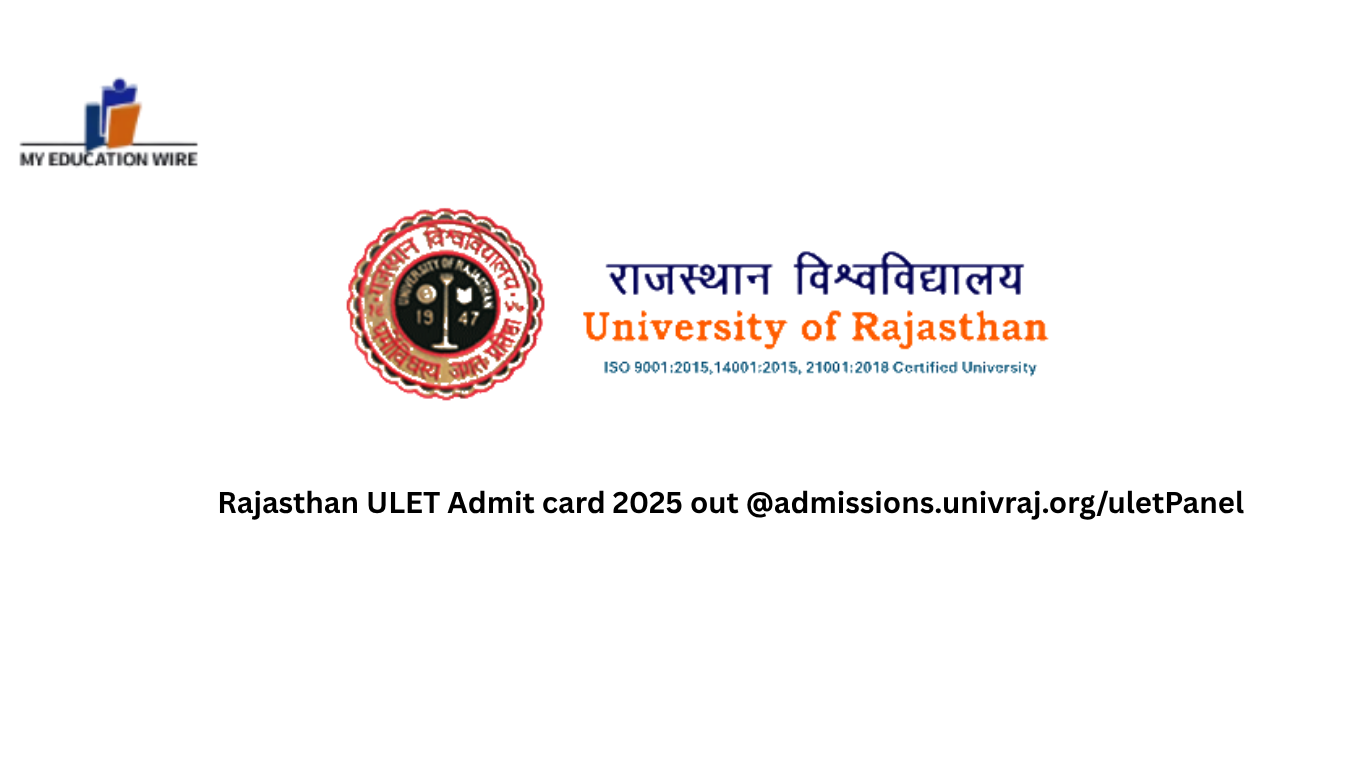 Rajasthan ULET Admit card 2025 out @admissions.univraj.org/uletPanel