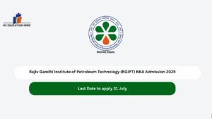 Rajiv Gandhi Institute of Petroleum Technology (RGIPT) BBA Admission 2025
