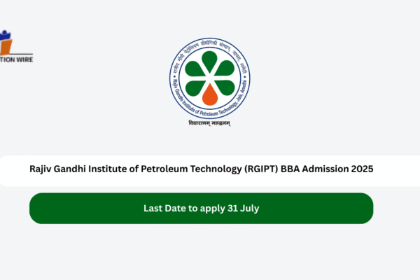 Rajiv Gandhi Institute of Petroleum Technology BBA Admission 2025 Rajiv Gandhi Institute of Petroleum Technology (RGIPT) BBA Admission 2025