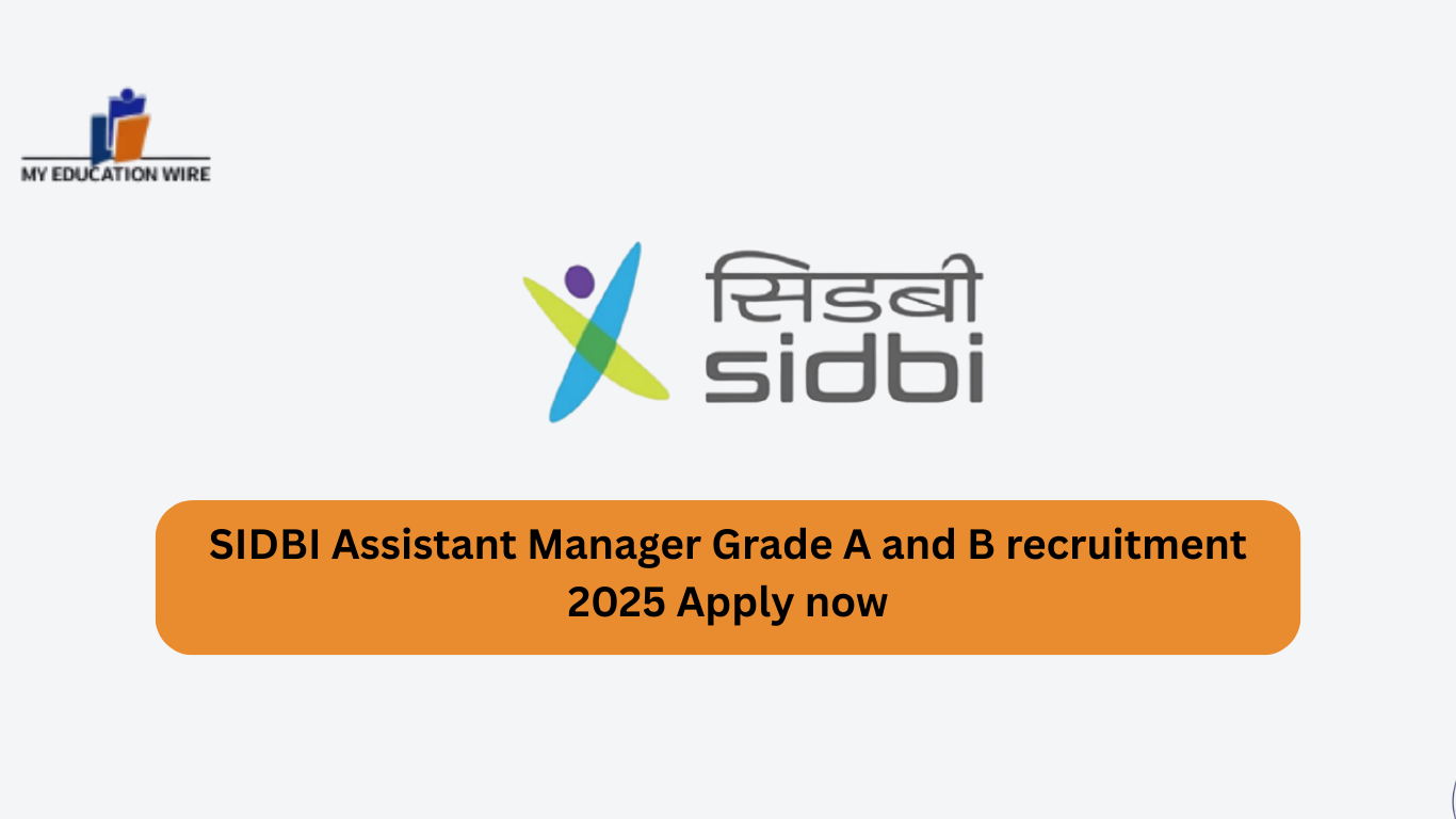 SIDBI Assistant Manager Grade A and B recruitment 2025 Apply now