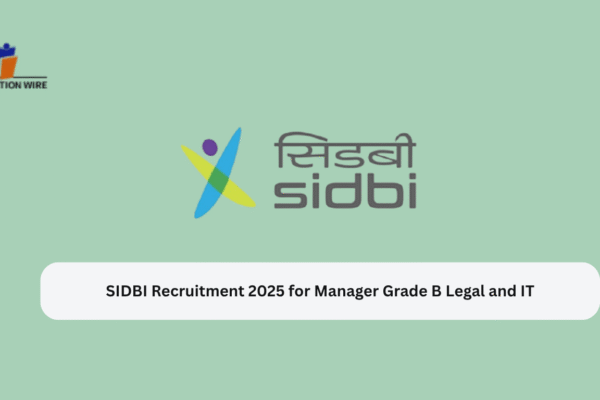 SIDBI Recruitment 2025 for Manager Grade B Legal and IT SIDBI Recruitment 2025 for Manager Grade B Legal and IT