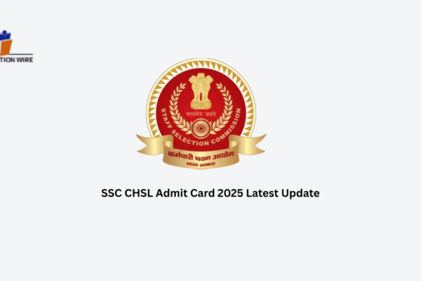 SSC CHSL Admit Card 2025 Latest Update SSC CHSL Admit Card 2025 Latest Update