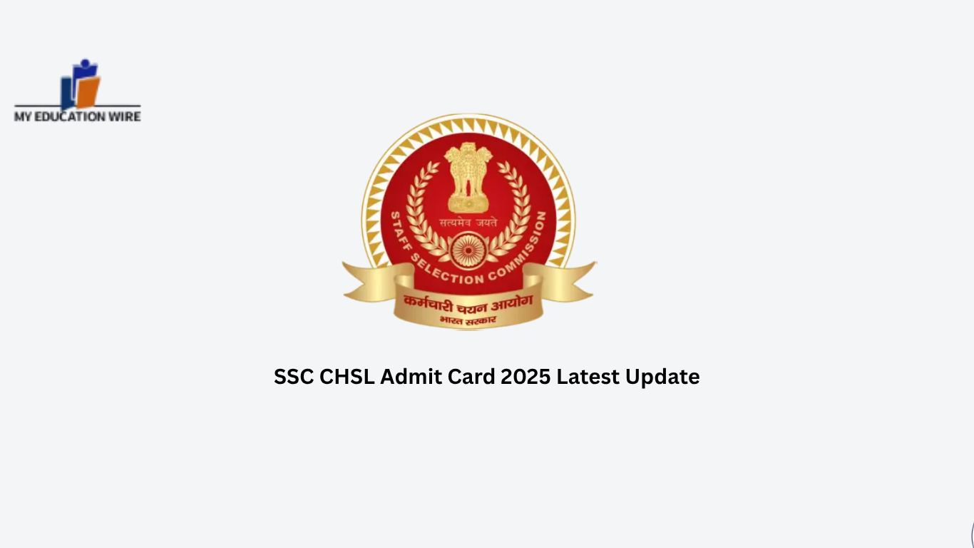 SSC CHSL Admit Card 2025 Latest Update