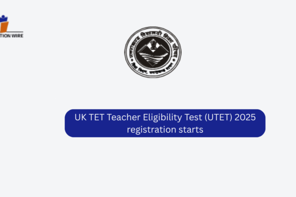 UK TET Teacher Eligibility Test (UTET) 2025 Registration Starts UK TET Teacher Eligibility Test (UTET) 2025 registration starts