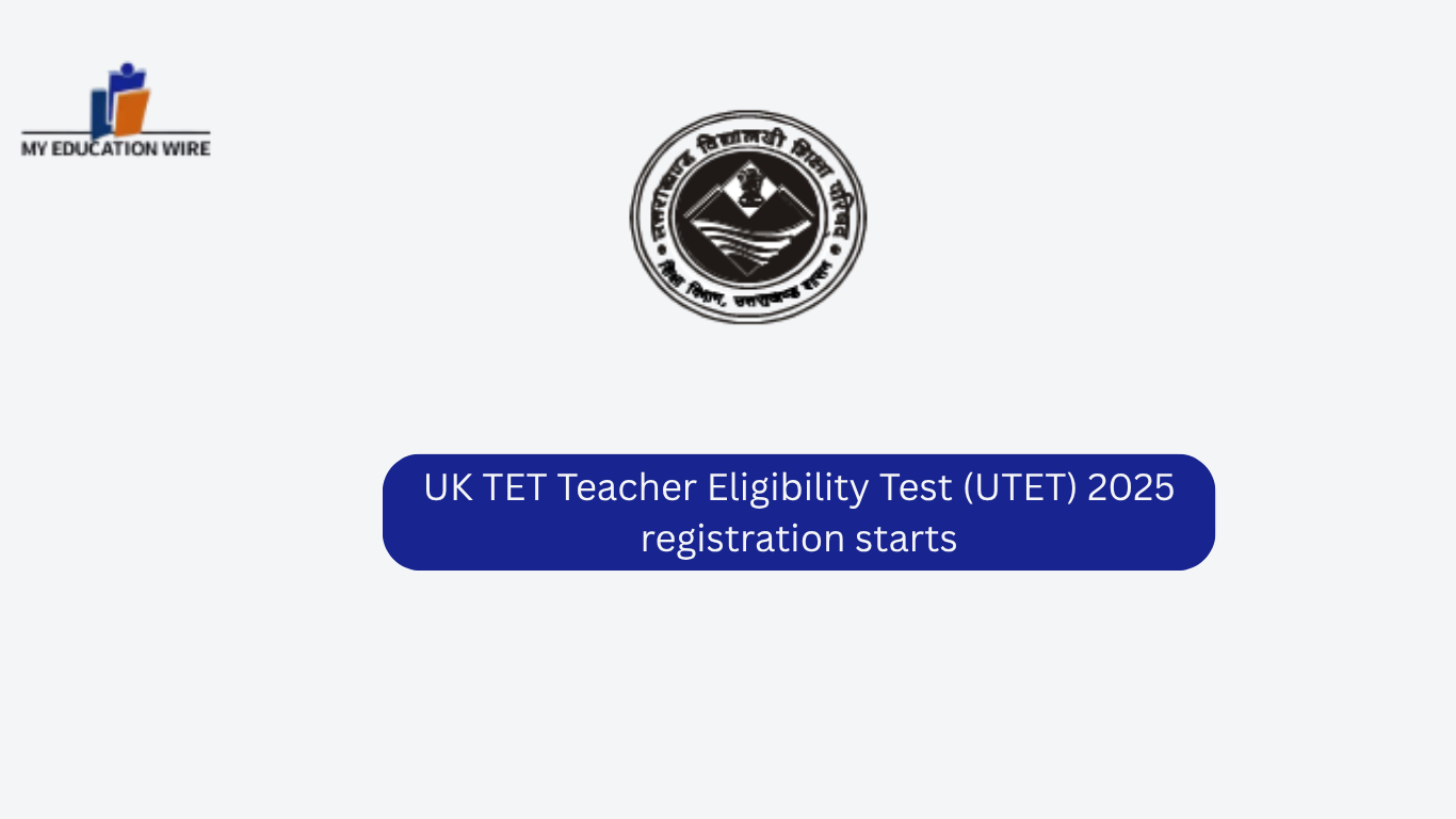 UK TET Teacher Eligibility Test (UTET) 2025 registration starts