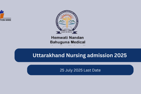 Uttarakhand Nursing Admission 2025 के लिए पंजीकरण 25 जुलाई को समाप्त हो रहा है। Uttarakhand Nursing admission 2025