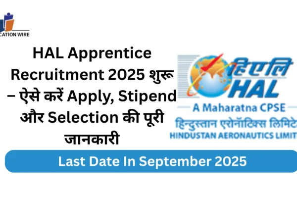 HAL Apprentice Recruitment 2025 शुरू – ऐसे करें Apply, Stipend और Selection की पूरी जानकारी HAL Apprentice Recruitment 2025 शुरू – ऐसे करें Apply, Stipend और Selection की पूरी जानकारी