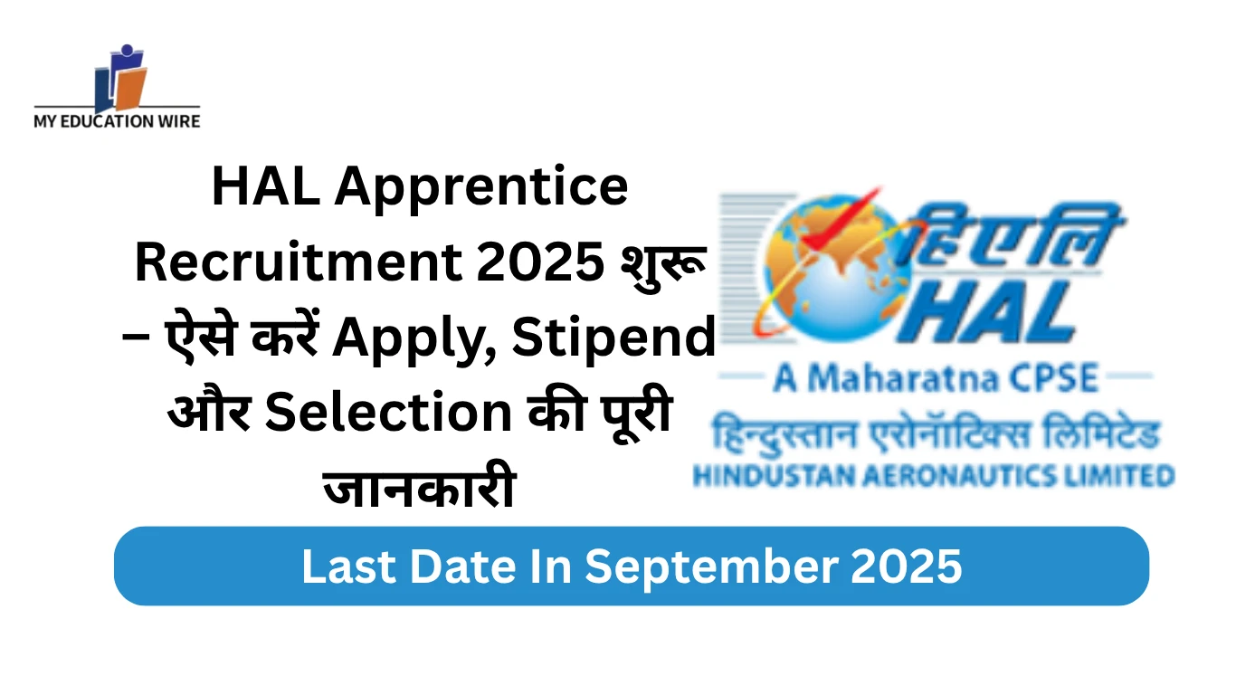 HAL Apprentice Recruitment 2025 शुरू – ऐसे करें Apply, Stipend और Selection की पूरी जानकारी