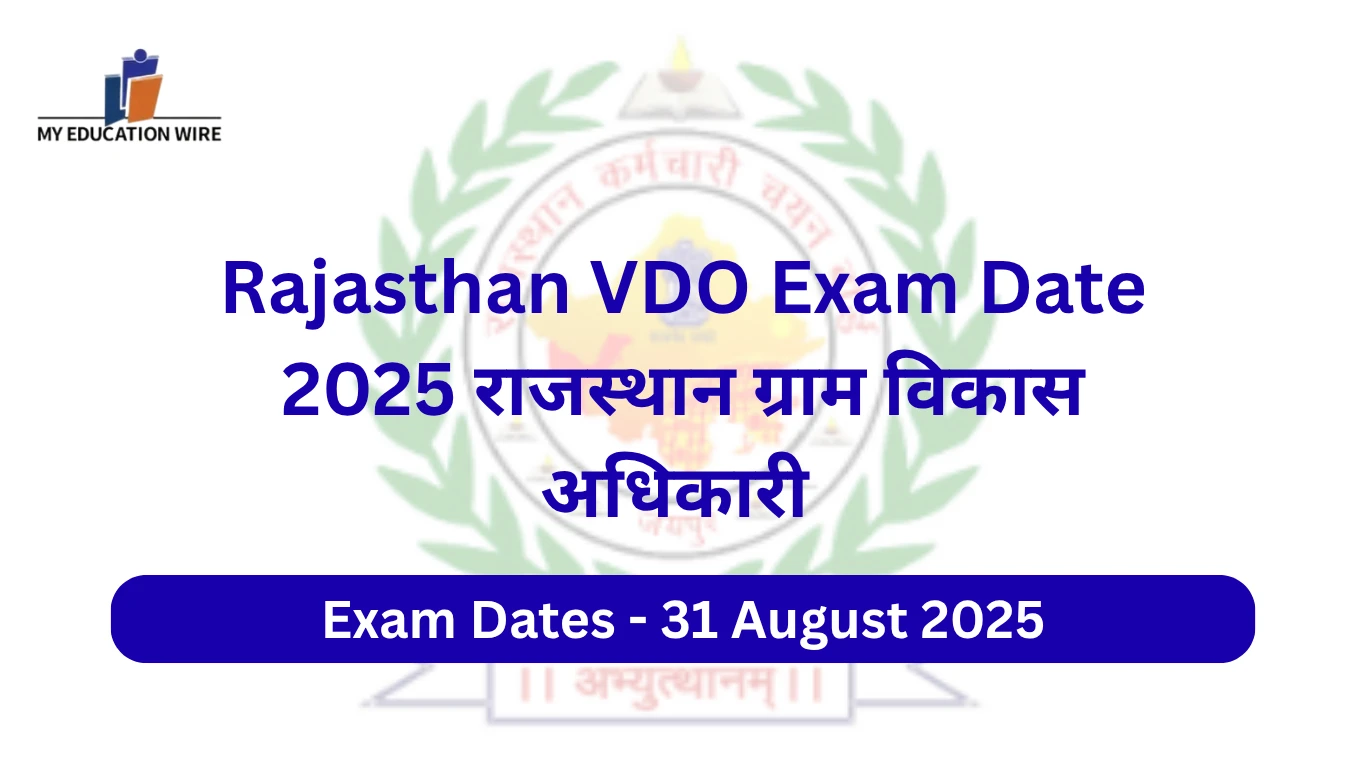 Rajasthan VDO Exam Date 2025 राजस्थान ग्राम विकास अधिकारी |Exam Date – 31 August 2025