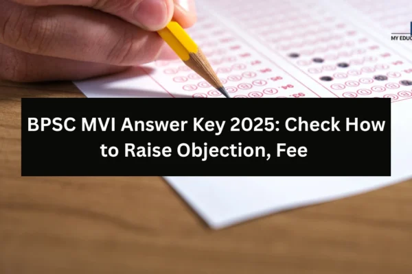 BPSC MVI Answer Key 2025: Check How to Raise Objection? BPSC MVI Answer Key 2025 Check How to Raise Objection, Fee