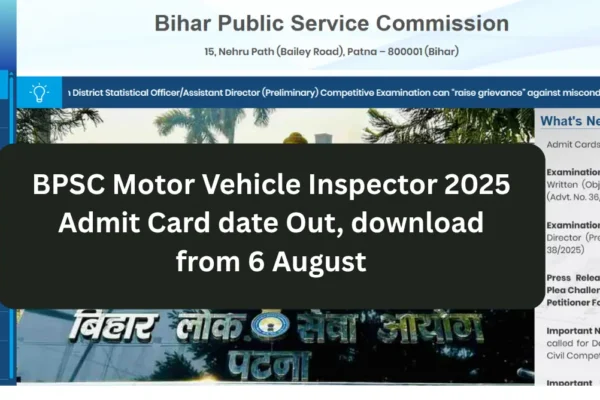 BPSC MVI 2025 Admit Card Date Out, Download from 6 August BPSC Motor Vehicle Inspector 2025 Admit Card date Out, download from 6 August
