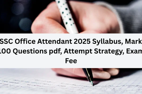 BSSC Office Attendant 2025 Syllabus, Marks, 100 Questions PDF, Attempt Strategy, Exam Fee BSSC Office Attendant 2025 Syllabus, Marks, 100 Questions pdf, Attempt Strategy, Exam Fee