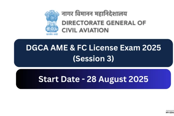 DGCA AME & FC License Exam 2025 (Session 3): Registration, Centers, Dates, and Guidelines DGCA AME & FC License Exam 2025 (Session 3)