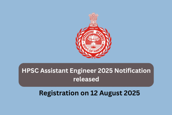 HPSC Assistant Engineer 2025 Notification Released HPSC Assistant Engineer 2025 Notification released