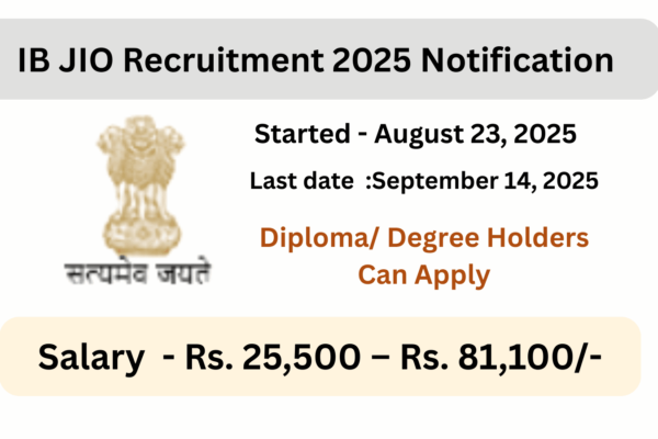 IB JIO Recruitment 2025 Notification, Eligibility, Syllabus, Salary, Exam Date, Admit Card Details & More IB JIO Recruitment 2025 Notification, Eligibility, Syllabus, Salary, Exam Date, Admit Card Details & More