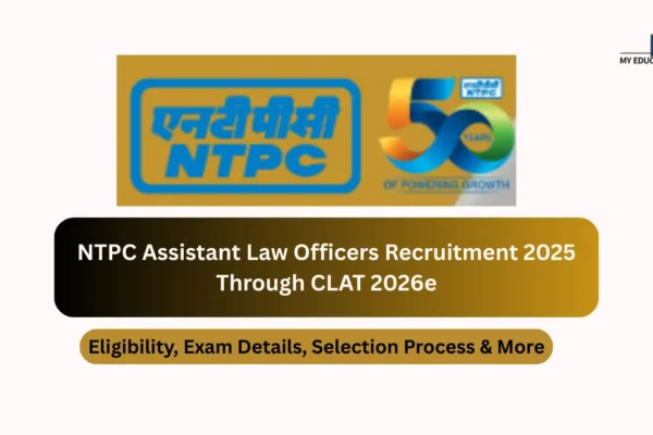 NTPC Assistant Law Officers Recruitment Through CLAT 2026: Eligibility, Exam Details, Selection Process & More NTPC Assistant Law Officers Recruitment Through CLAT 2026