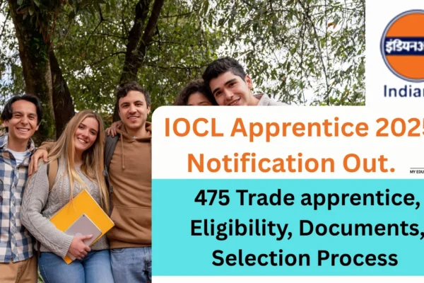 IOCL Apprentice 2025 Notification: Out 475 Trade apprentice, Eligibility, Documents, Selection Process