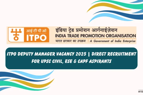 ITPO Deputy Manager Recruitment 2025 | Direct Recruitment for UPSC Civil, ESE & CAPF Aspirants ITPO Deputy Manager Vacancy 2025 Direct Recruitment for UPSC Civil, ESE & CAPF Aspirants