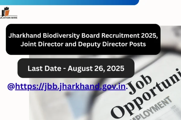 Jharkhand Biodiversity Board Recruitment 2025, Joint Director and Deputy Director Posts Jharkhand Biodiversity Board Recruitment 2025, Joint Director and Deputy Director Posts