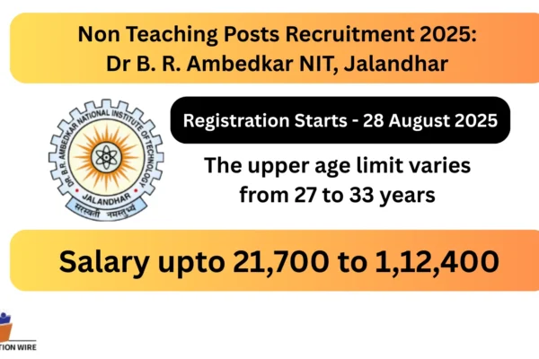 Non Teaching Posts Recruitment 2025: Dr B. R. Ambedkar NIT, Jalandhar apply from 28 August Non Teaching Posts Recruitment 2025 Dr B. R. Ambedkar NIT, Jalandhar apply by 28 August.