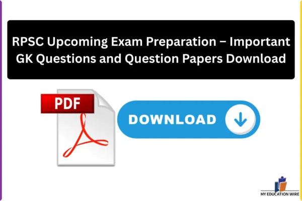 RPSC Upcoming Exam Preparation – Important GK Questions and Question Papers Download