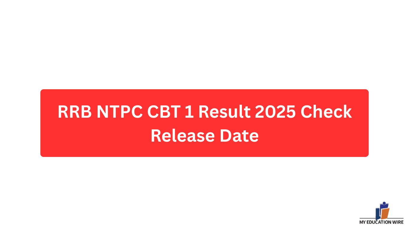 RRB NTPC CBT 1 Result 2025 Check Release Date