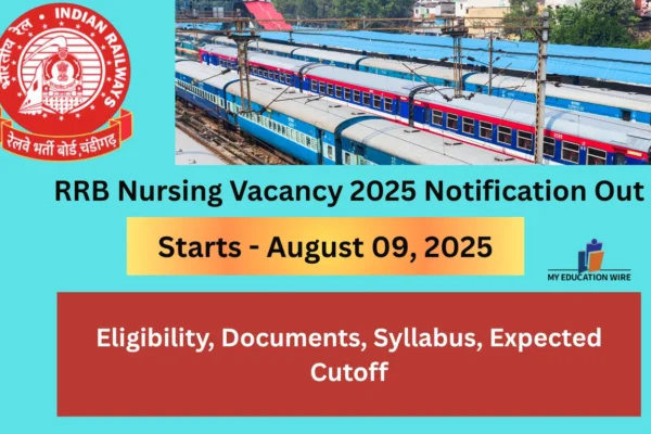 RRB Nursing Vacancy 2025 Notification Out: Eligibility, Documents, Syllabus, Expected Cutoff RRB Nursing Vacancy 2025 Notification Out Eligibility, Documents, Syllabus, Expected Cutoff