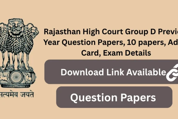 Rajasthan High Court Group D Previous Year Question Papers Rajasthan High Court Group D Previous Year Question Papers, 10 papers, Admit Card, Exam Details