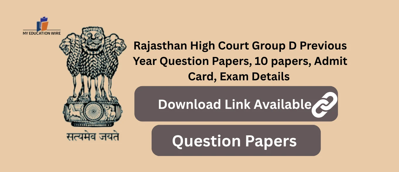 Rajasthan High Court Group D Previous Year Question Papers, 10 papers, Admit Card, Exam Details