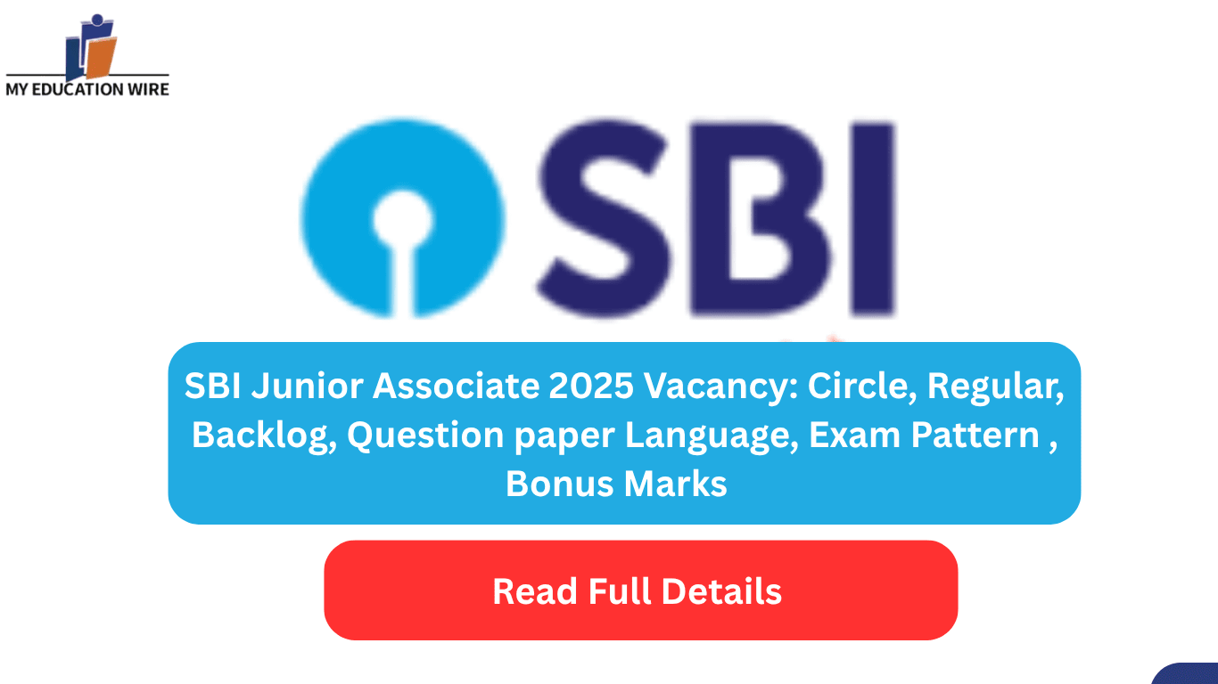 SBI Junior Associate 2025 Vacancy Circle, Regular, Backlog, Question paper Language, Exam Pattern , Bonus Marks
