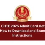 SSC CHTE 2025 Admit Card Details, How to Download and Exam Instructions
