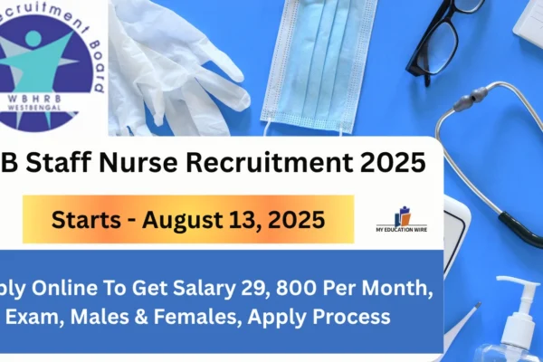WB Staff Nurse Recruitment 2025: Apply Online To Get Salary 29, 800 Per Month, Exam, Males & Females, Apply Process WB Staff Nurse Recruitment 2025 Apply Online To Get Salary 29, 800 Per Month, Exam, Males & Females, Apply Process