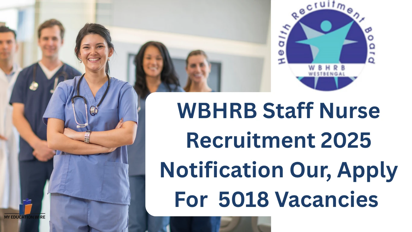 WBHRB Staff Nurse Recruitment 2025 Notification Our, Apply For 5018 Vacancies