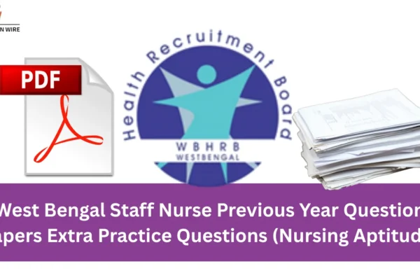 West Bengal Staff Nurse Previous Year Question Papers West Bengal Staff Nurse Previous Year Question Papers Extra Practice Questions (Nursing Aptitude)