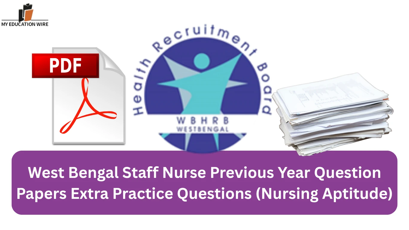 West Bengal Staff Nurse Previous Year Question Papers Extra Practice Questions (Nursing Aptitude)