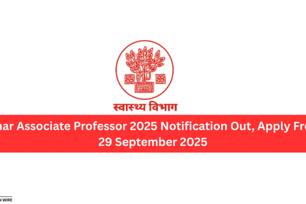 Bihar Associate Professor 2025 Notification Out, Apply From 29 September 2025 Bihar Associate Professor 2025 Notification Out