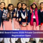 CBSE Board Exams 2026 Private Candidates Registration Open